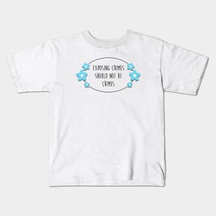 Exposing Crimes Shouldn't Be Crimes - Protect Whistleblowers Kids T-Shirt